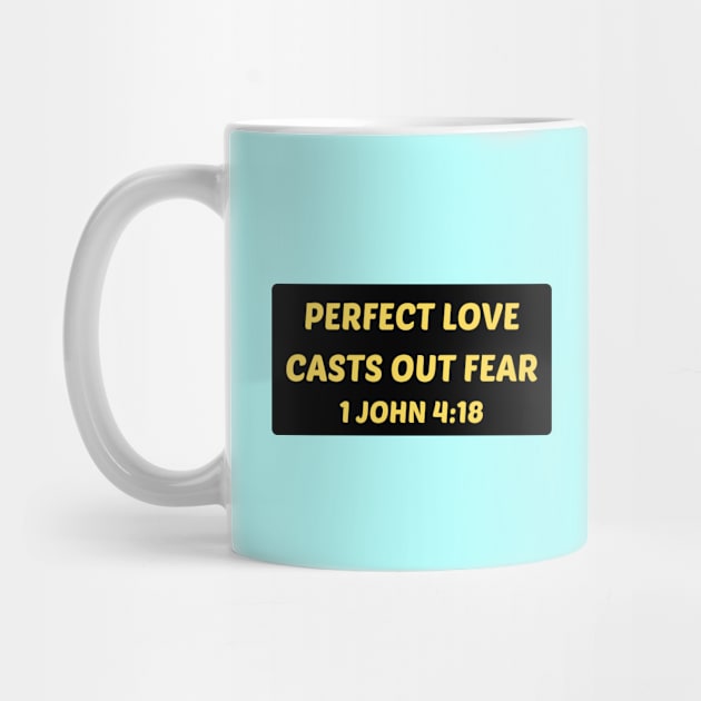 Perfect Love Casts Out Fear | Christian Saying by All Things Gospel